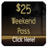 $25 Weekend Pass
